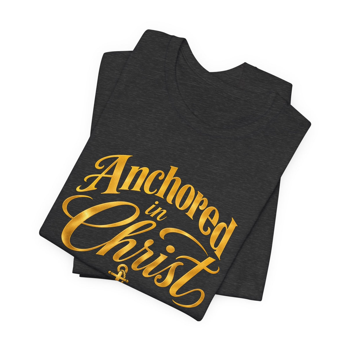 Anchored In Christ Christian Faith Unisex T Shirt With Cross And Anchor