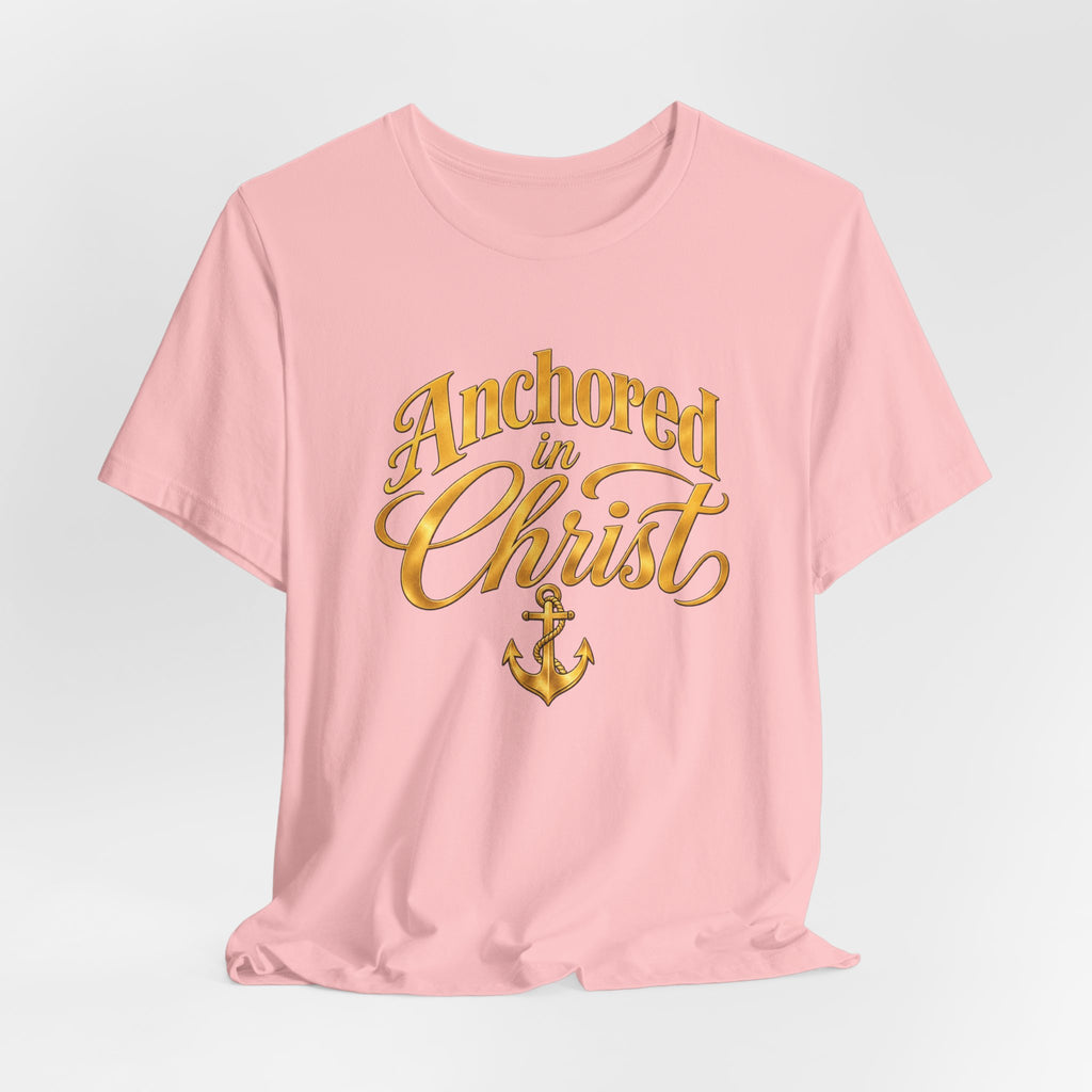 Anchored In Christ Christian Faith Unisex T Shirt With Cross And Anchor