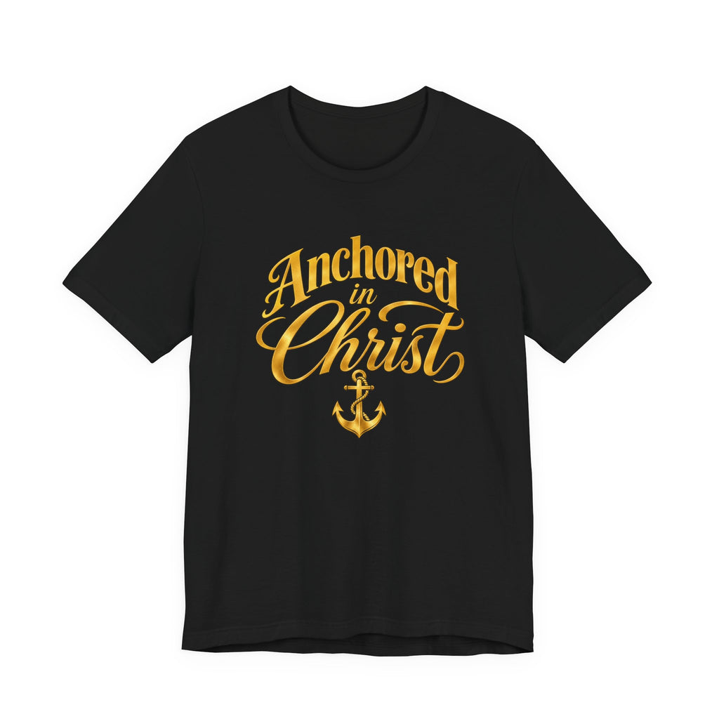Anchored In Christ Christian Faith Unisex T Shirt With Cross And Anchor