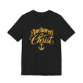 Anchored In Christ Christian Faith Unisex T Shirt With Cross And Anchor