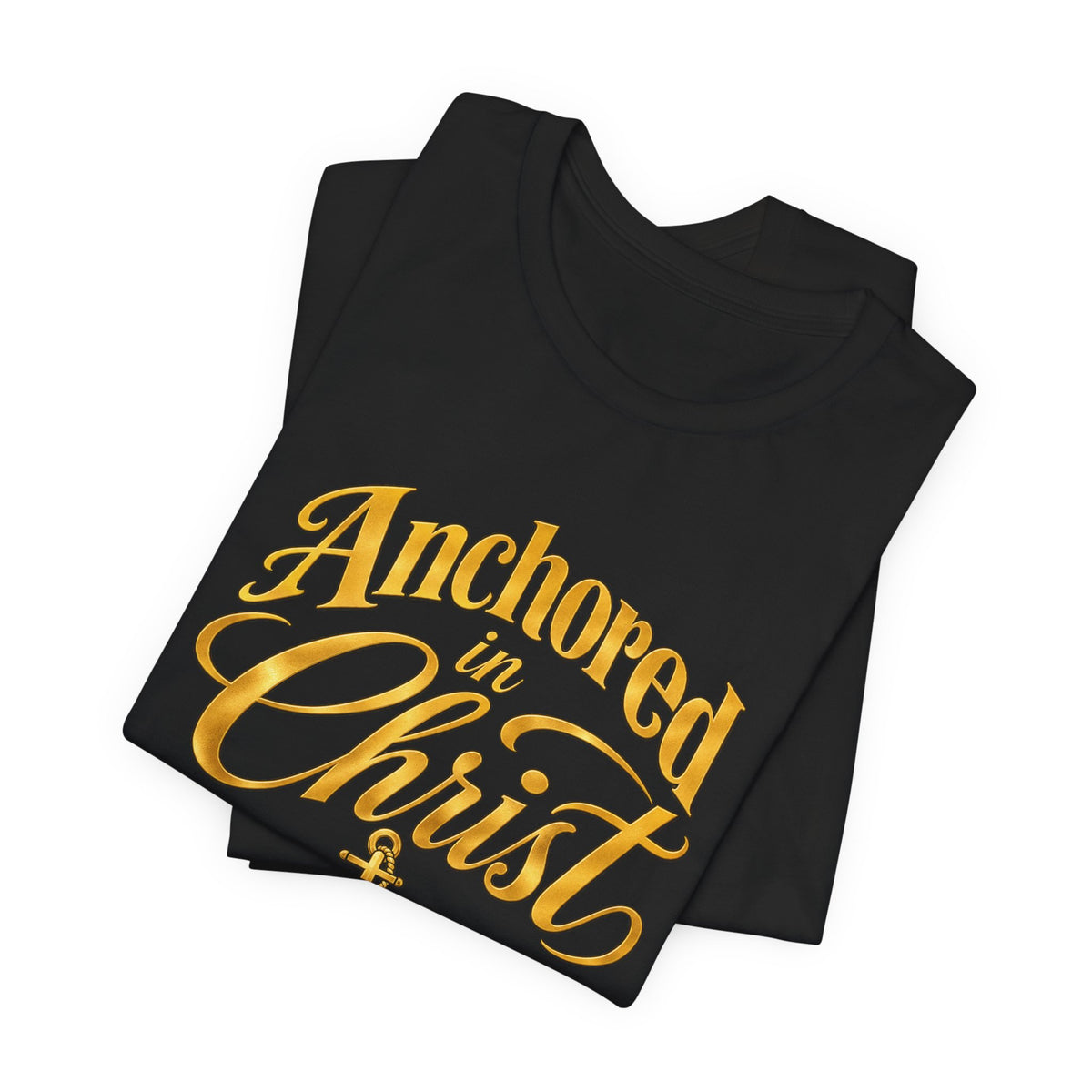 Anchored In Christ Christian Faith Unisex T Shirt With Cross And Anchor