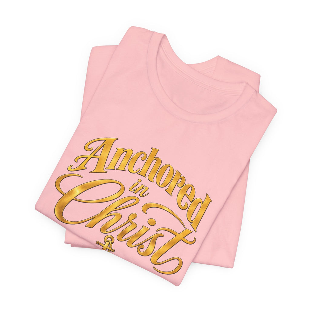 Anchored In Christ Christian Faith Unisex T Shirt With Cross And Anchor