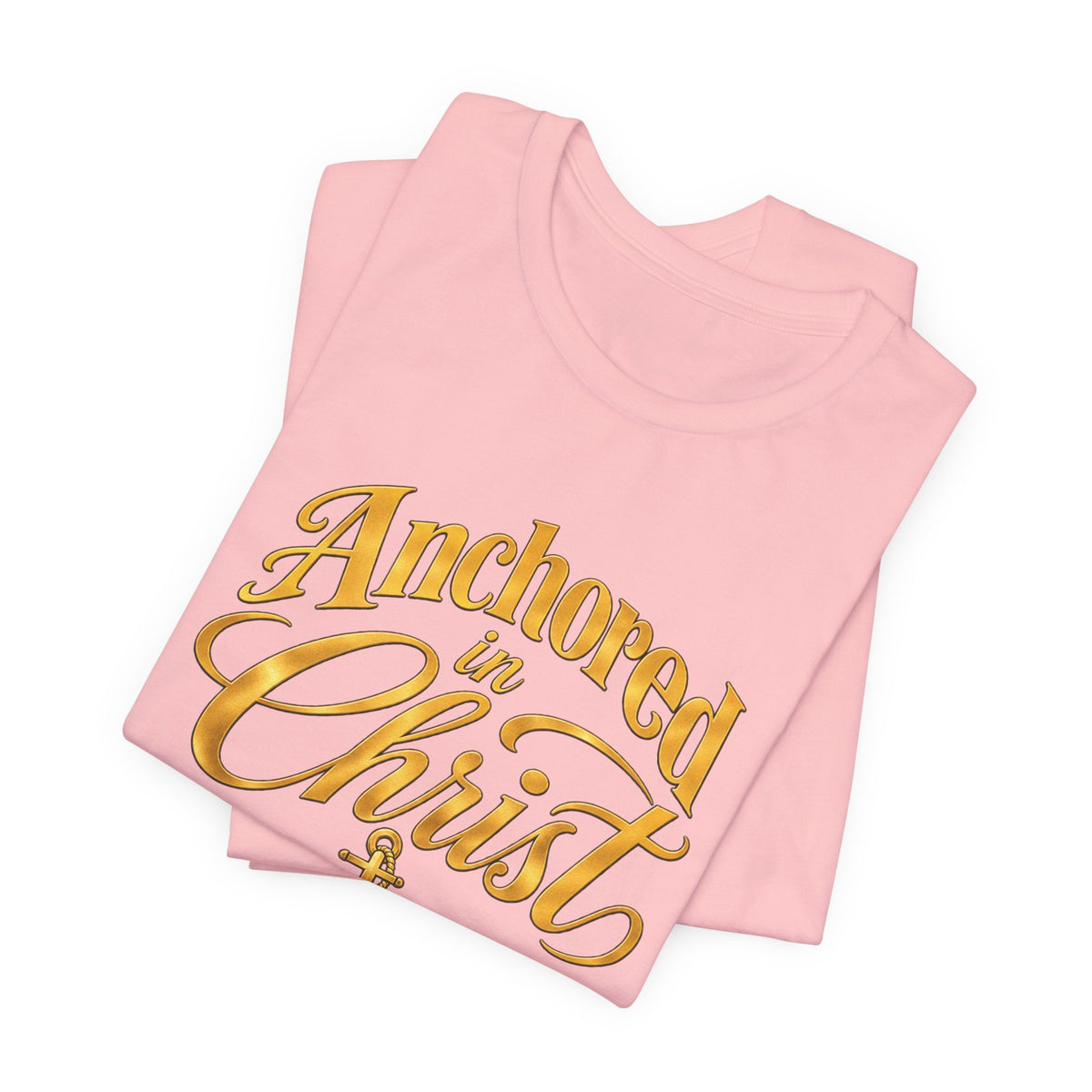 Anchored In Christ Christian Faith Unisex T Shirt With Cross And Anchor