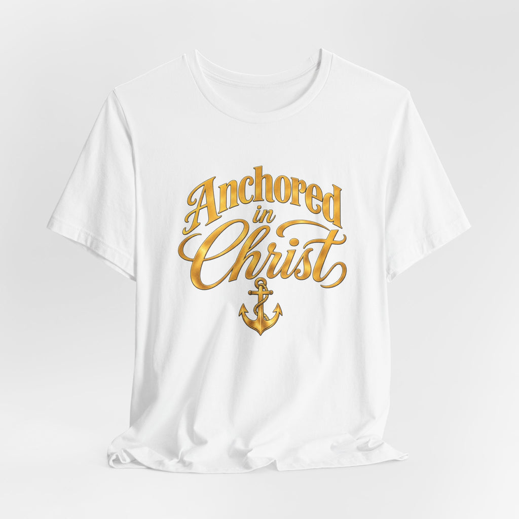 Anchored In Christ Christian Faith Unisex T Shirt With Cross And Anchor